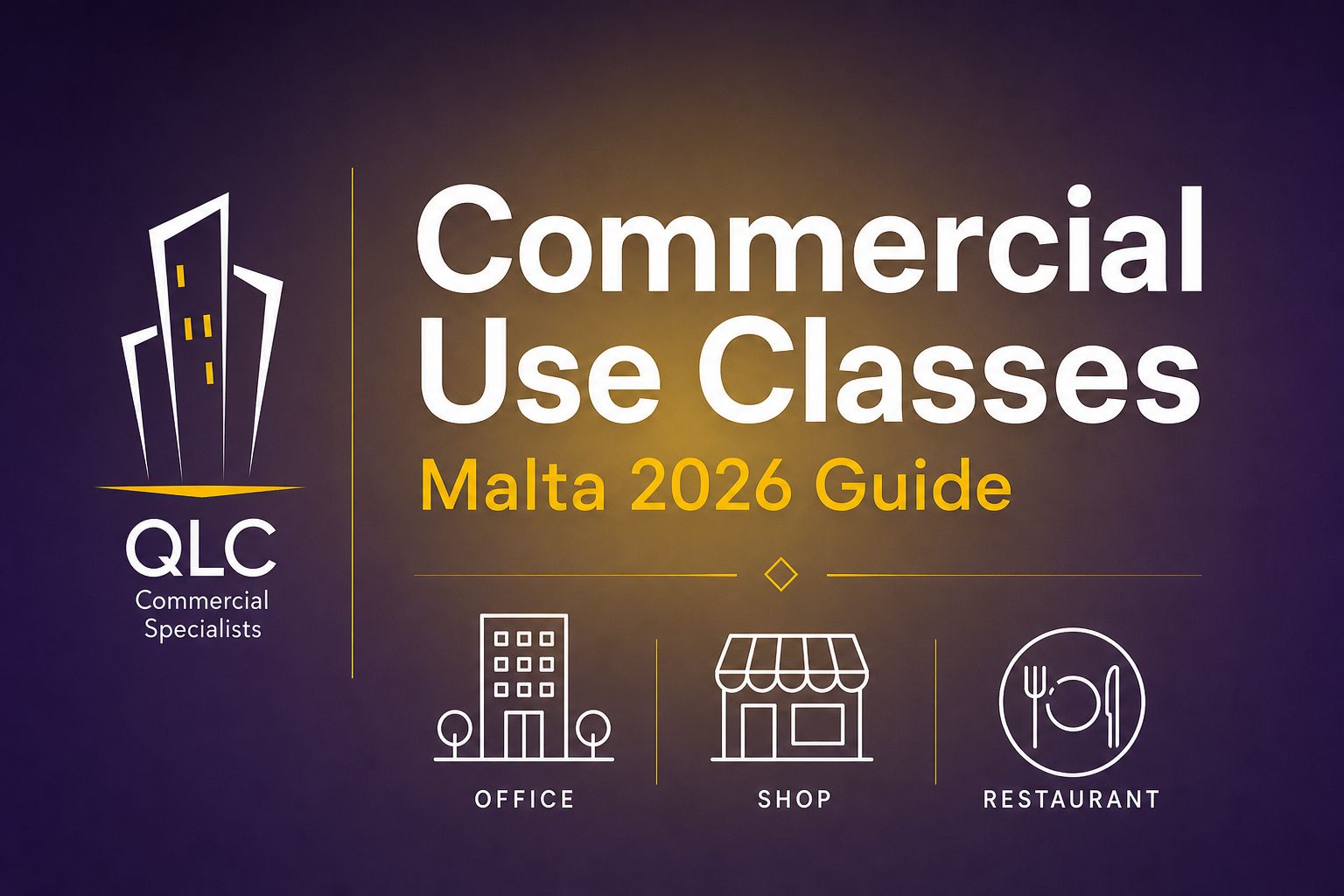 The Definitive Guide to Commercial Use Classes in Malta (2026 Edition)